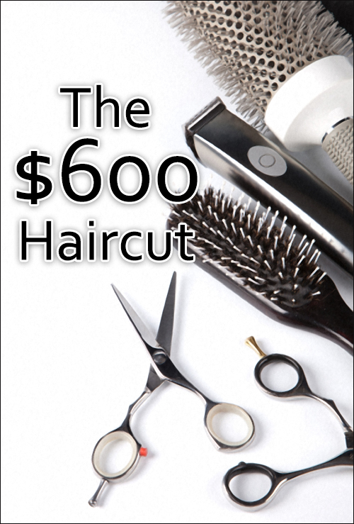 The $600 Haircut