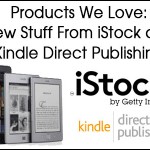 Products We Love: New Stuff From iStock and Kindle Direct Publishing