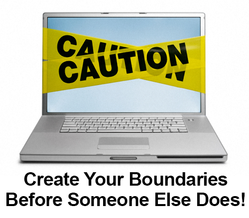 Create Your Boundaries Before Someone Else Does!