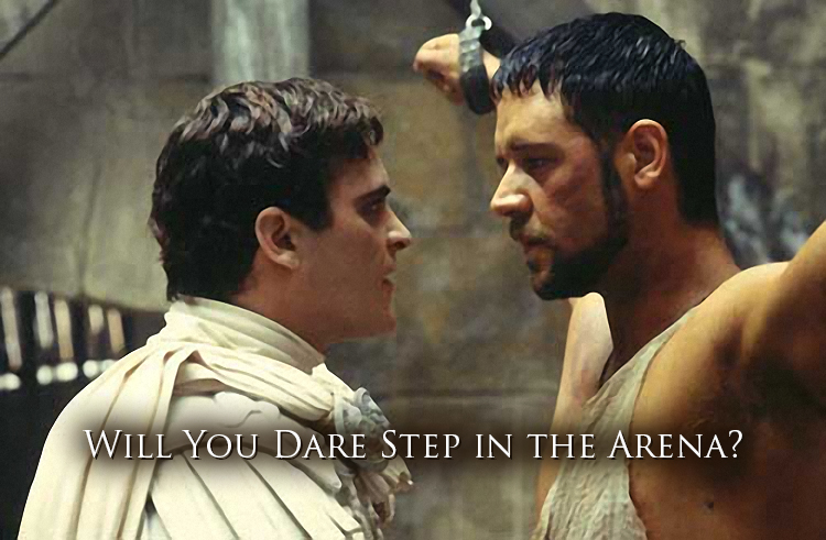 Will You Dare Step in the Arena?